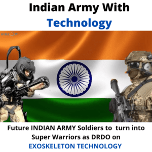 DRDO On EXOSKELETON TECHNOLOGY As Super Warriors