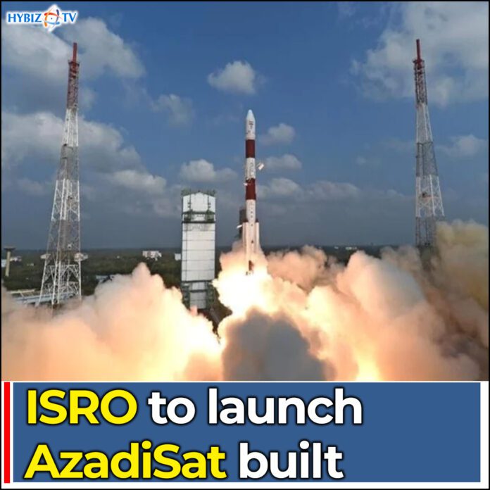 ISRO to launch AzadiSat built by 750 girl students from govt schools
