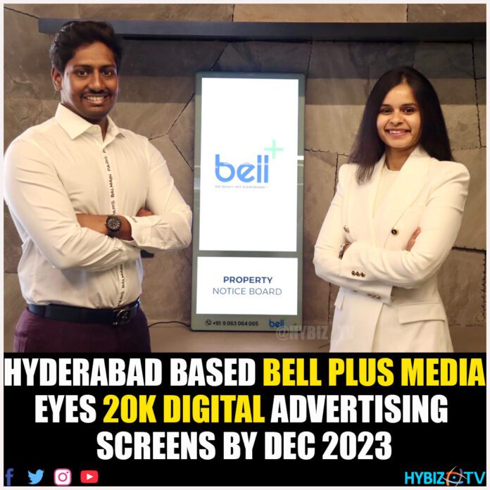Hyderabad Based Bell Plus Media Eyes 20k Digital Advertising Screens by Dec 2023