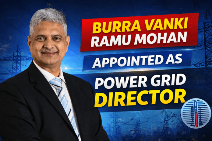 Burra Vamsi Rama Mohan Appointed as Power Grid Director