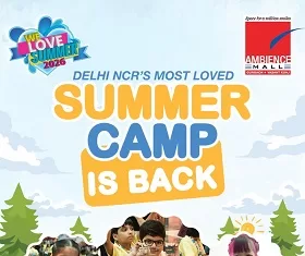 Delhi NCR's Most Loved Summer Camp Returns at Ambience Malls in Vasant Kunj and Gurugram